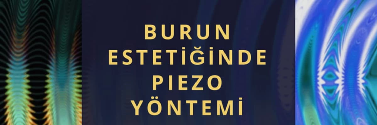 Burun Estetiğinde Piezo Yöntemi