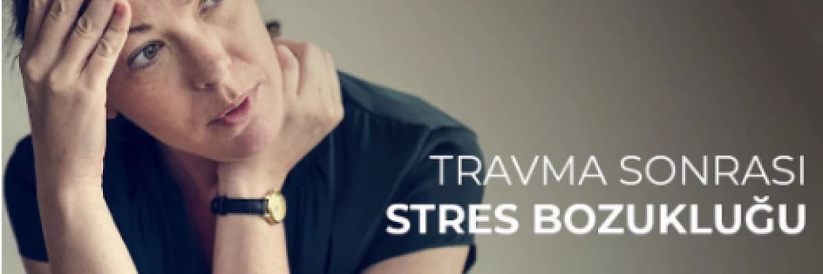 Travma Sonrası Stres Bozukluğunun Belirtileri Ve Tedavisi