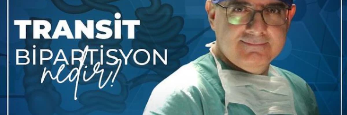 Transit Bipartisyon Ameliyatı Nedir?