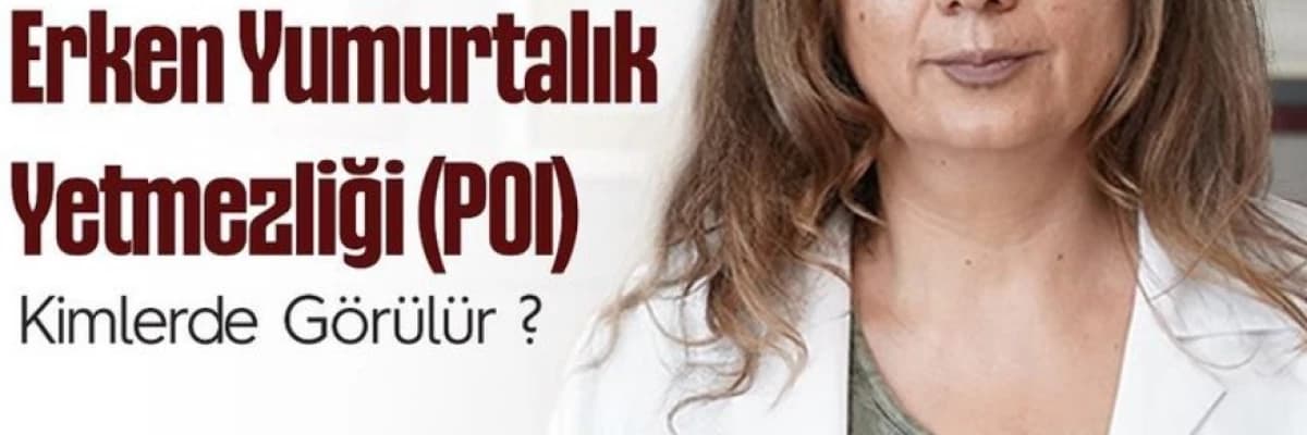 Erken Yumurtalık Yetmezliği Kimlerde Görülür?