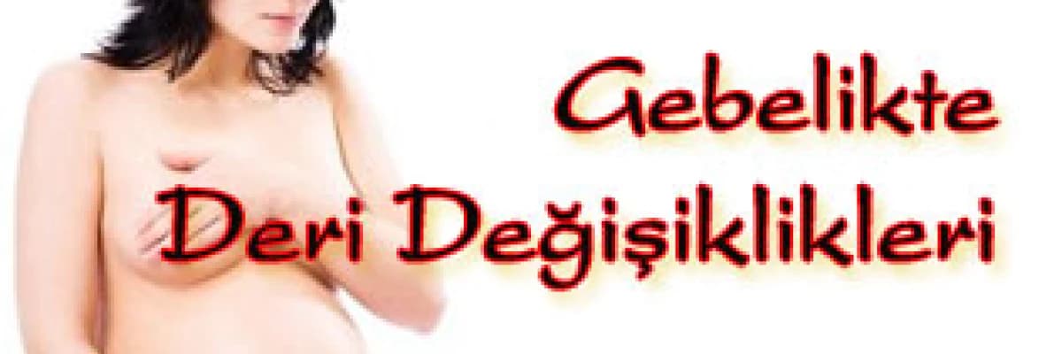 Gebelikte deri değişiklikleri