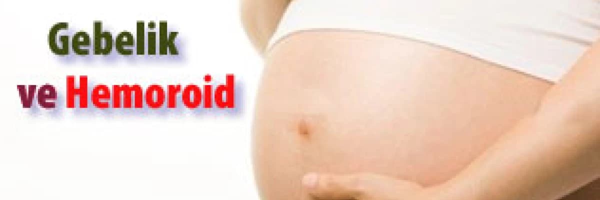 Gebelik ve hemoroid