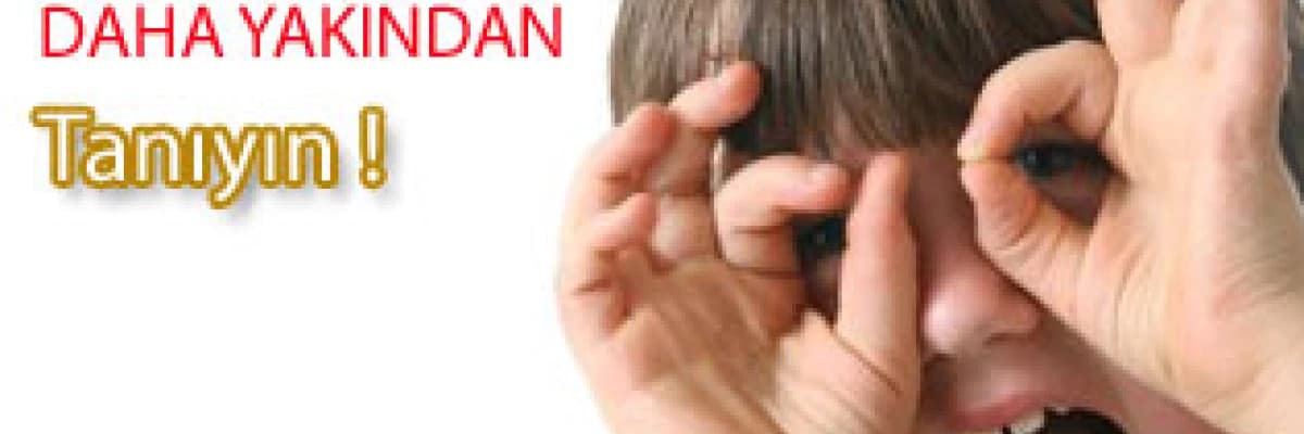 Çocuğunuzu daha yakından tanıyın!