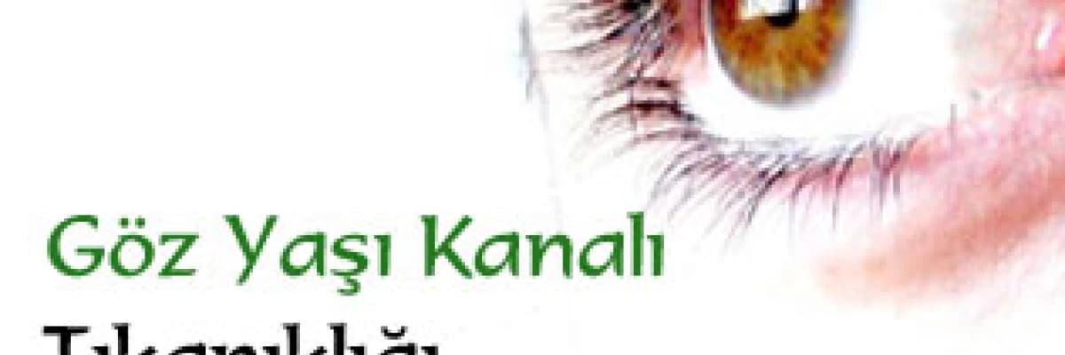 Gözyaşı Kanalı Tıkanıklığı