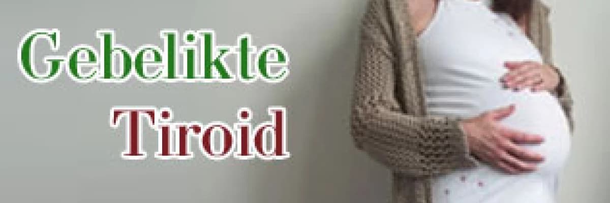 Gebelikte Tiroid