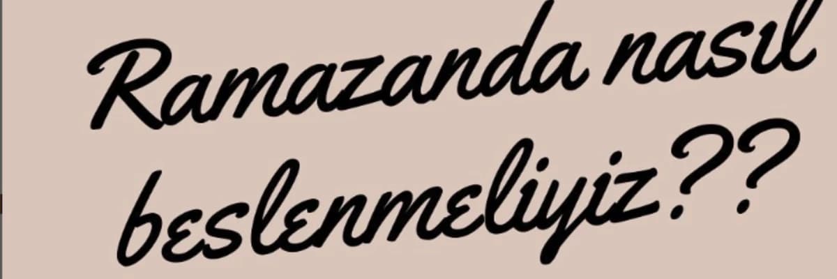 Ramazanda Nasıl Besleniriz ?