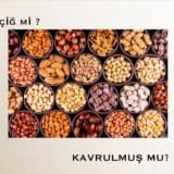 Çiğ mi? Kavrulmuş mu?