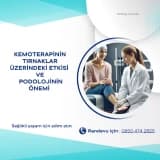 ## Kemoterapinin Tırnaklar Üzerindeki Etkileri ve Podolojinin Önemi