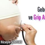 Gebelik ve grip aşısı