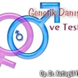 Genetik danışma ve testler