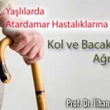 Yaşlılarda Atardamar Hastalıklarına Bağlı Kol ve Bacak Ağrıları